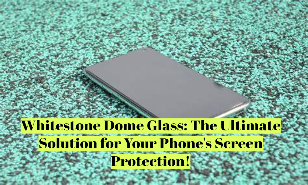 Whitestone Dome Glass-Screen Protector Review