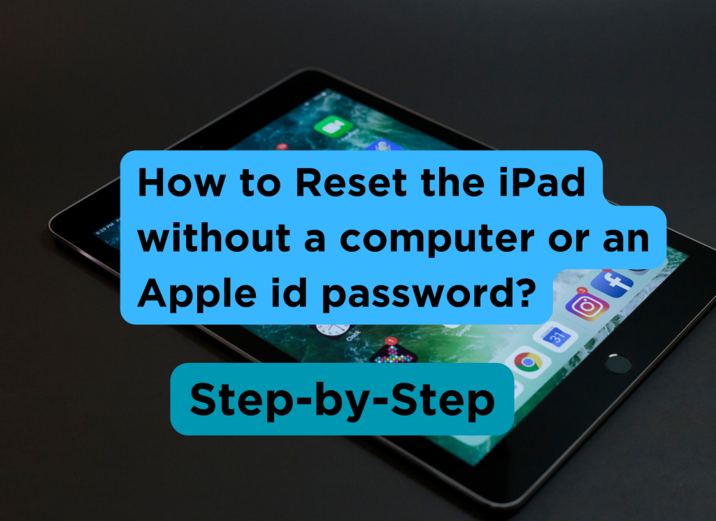 How To Reset The iPad Without An Apple Id Password