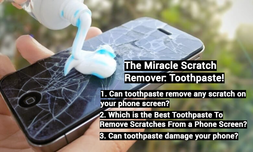 Can Toothpaste really remove scratches from phone screen?