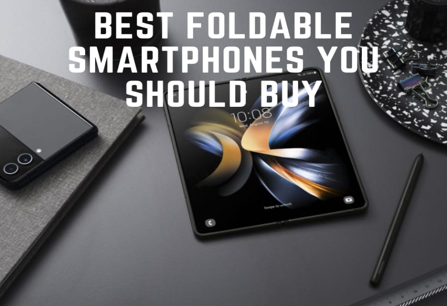 Best Foldable Smartphones 2023